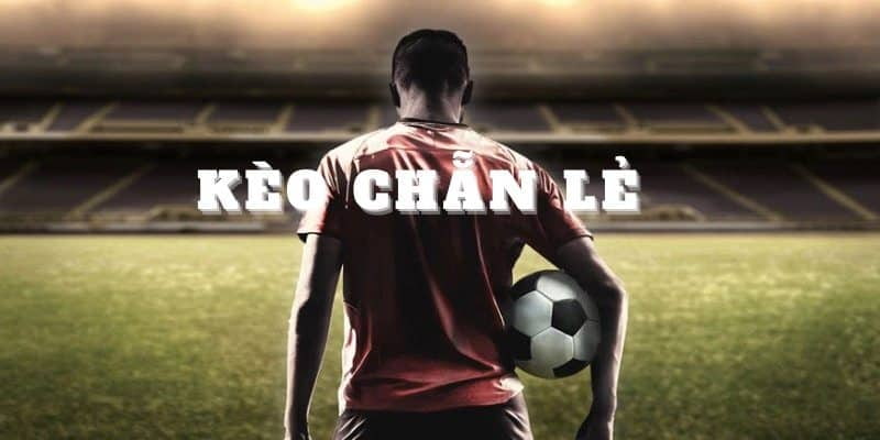 Kinh nghiệm chơi kèo chẵn lẻ từ các chuyên gia cá độ bóng đá