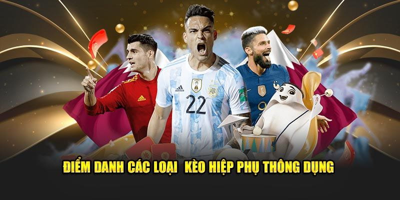 Kinh nghiệm thực chiến khi chơi kèo hiệp phụ