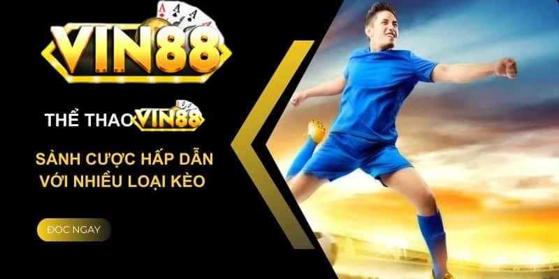 Tại sao chọn trang cá độ bóng đá Vin88 là lựa chọn hàng đầu?