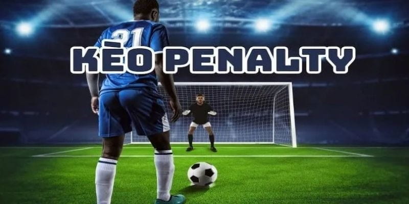 Tìm hiểu tổng quan về kèo penalty trong cá độ bóng đá